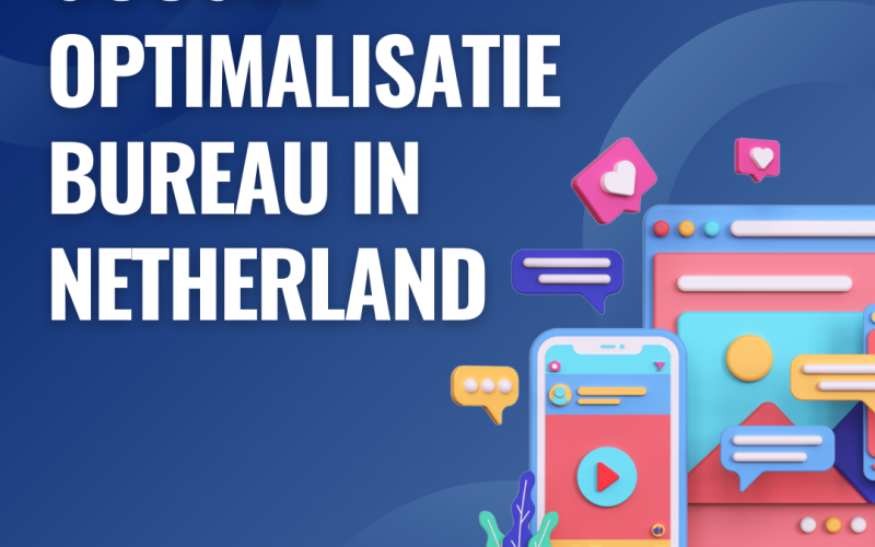 Google optimalisatie bureau in Netherland