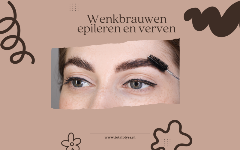 Wenkbrauwen epileren en verven: De complete gids voor perfect gevormde wenkbrauwen